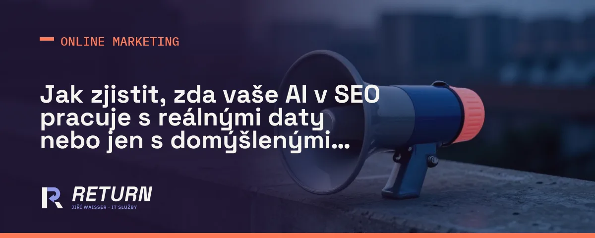 AI v SEO může selhat – jak zjistit, zda vám pomáhá nebo klamá