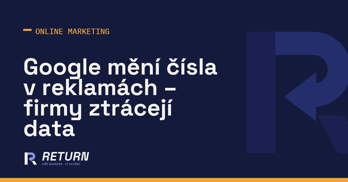Google mění čísla v reklamách – firmy ztrácejí data