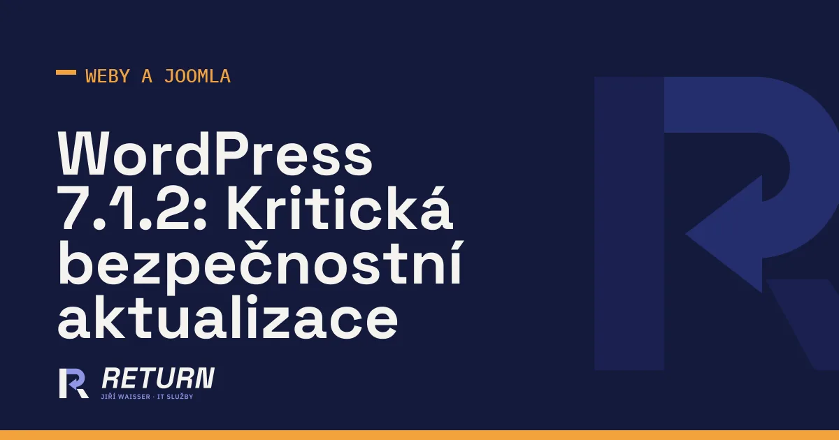 WordPress 7.1.2: Kritická bezpečnostní aktualizace