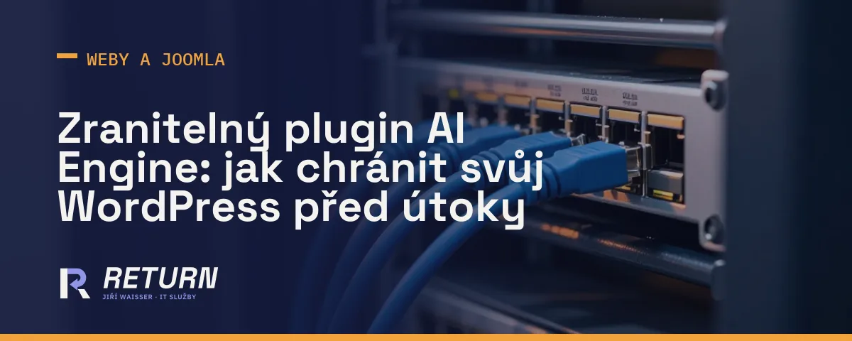 Zranitelný plugin AI Engine: jak chránit svůj WordPress před útoky